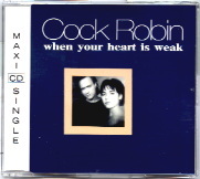 Cock Robin - When Your Heart Is Weak